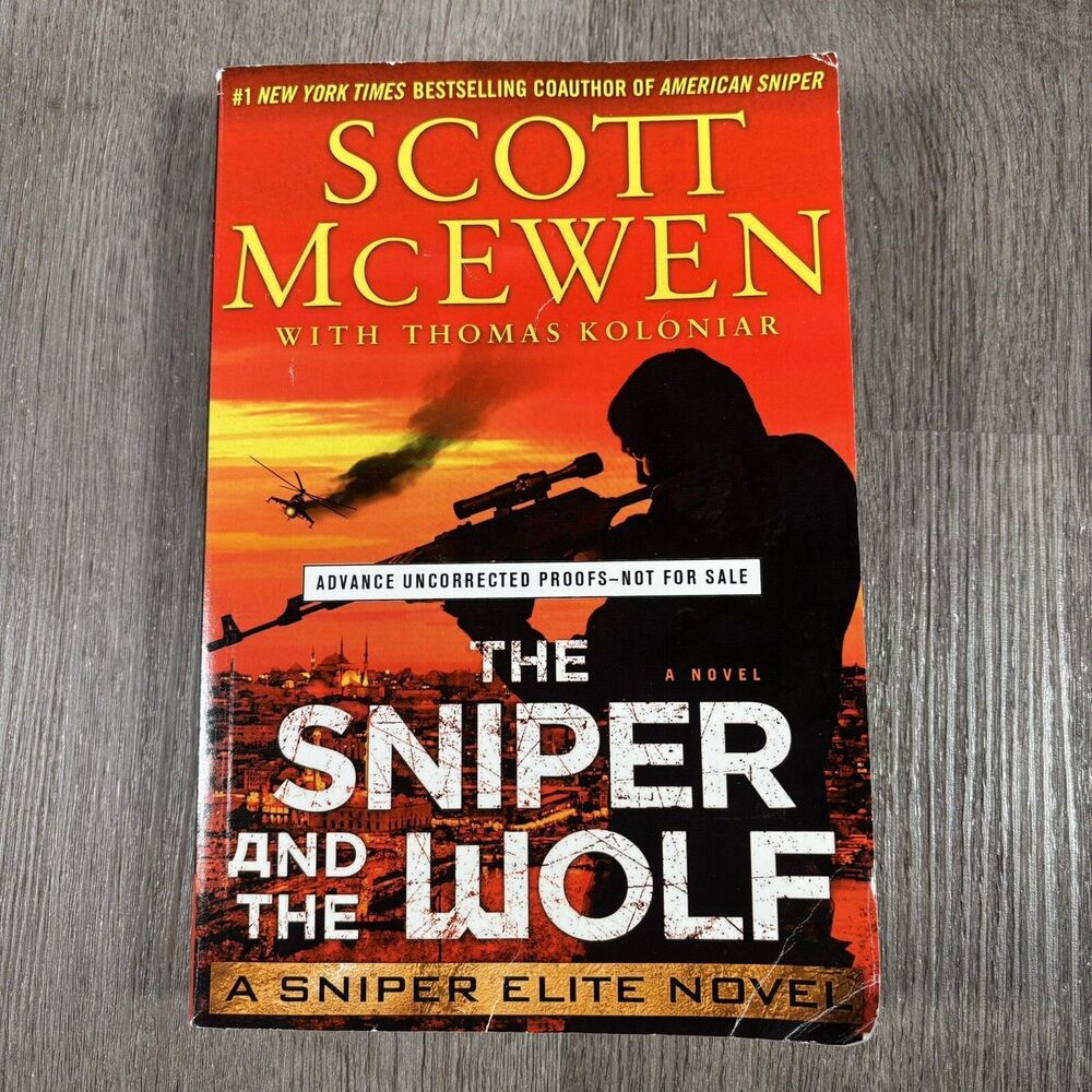 THE SNIPER AND THE WOLF Scott Mcewen Uncorrected Copy Advanced Reader’s Copy